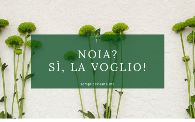 Noia? Sì, la voglio