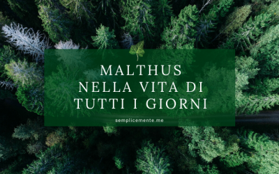 Malthus nella vita di tutti i giorni