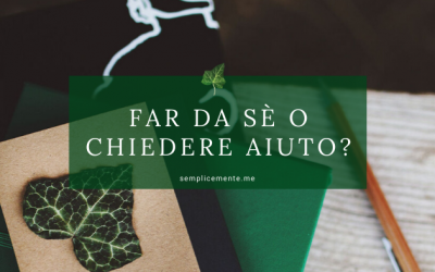 Far da sé o chiedere aiuto?