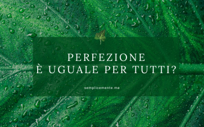Perfezione, è uguale per tutti?