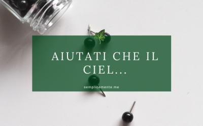 Aiutati che il ciel…