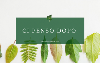 Ci penso dopo