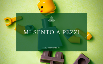 Mi sento a pezzi