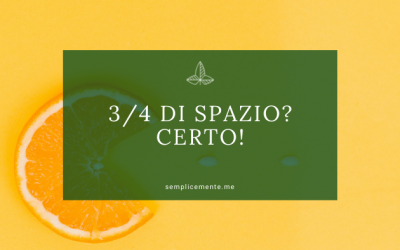 ¾ di spazio? Certo!