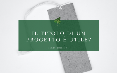 Il titolo di un progetto è utile?