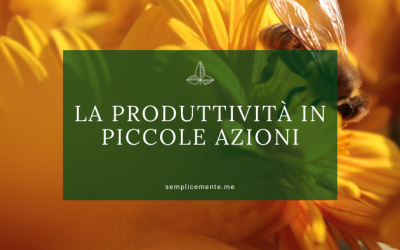 La produttività in piccole azioni