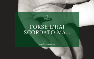 Forse l’hai scordato ma