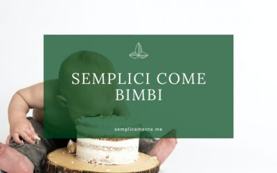 Semplici come bimbi