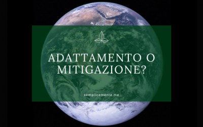 Adattamento o mitigazione?