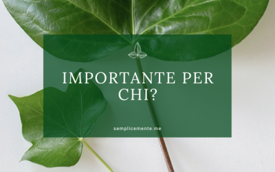 Importante per chi?
