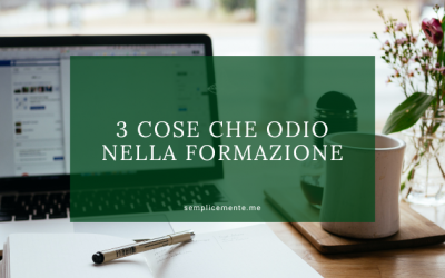 3 cose che odio della formazione