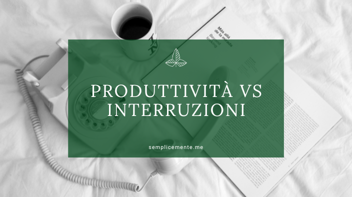Produttività vs interruzioni