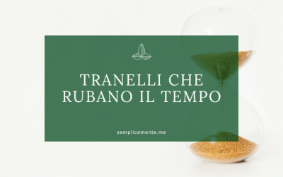 Tranelli che rubano il tempo