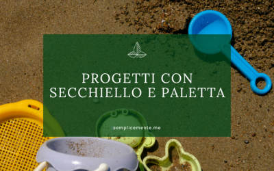 Progetti con secchiello e paletta